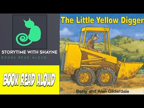 The Little Yellow Digger | Storytime Delight: Picture Book Read Aloud