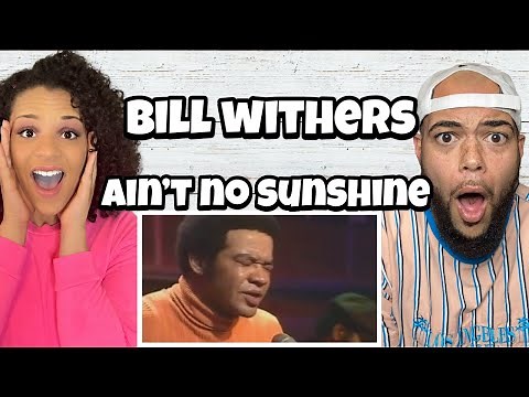 SO MUCH SOUL!.. | FIRST TIME HEARING Bill Withers - Aint No Sunshine When She's Gone
