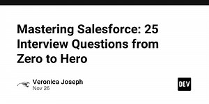Mastering Salesforce: 25 Interview Questions from Zero to Hero