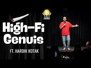 High-Fi Genius | Stand Up Comedy Ft. Hardik Kotak