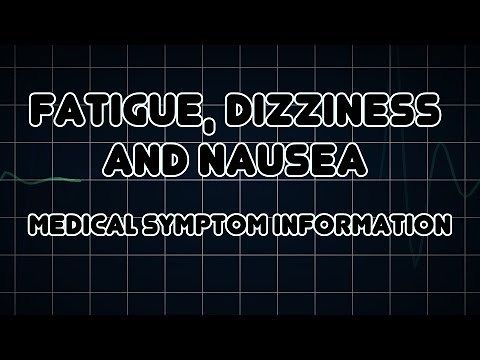 Fatigue, Dizziness and Nausea (Medical Symptom)