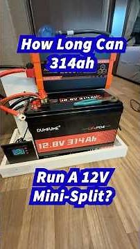 12V Mini-Split Versus 314ah Lithium | How Long Will It Last?