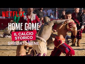 Il calcio storico fiorentino in Home Game | Netflix Italia