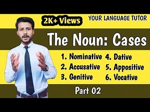 The Noun: Case | Cases of Noun with Examples in Urdu/Hindi | Part 02
