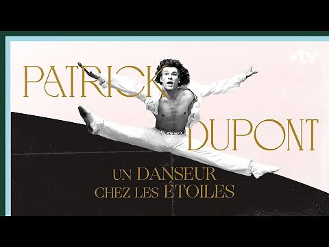 Patrick Dupond, un danseur chez les étoiles - Culture Prime