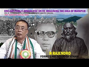 N RAJENDRO, FORMER PRESIDENT OF ICHAM | ONE DAY PUBLIC DISCOURSE ON RE IMAGINING THE IDEA OF MANIPUR