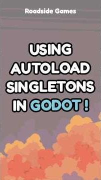 Using Autoload Singletons in Godot