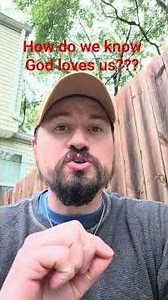 how do we know God loves us??