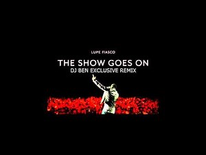 Show Goes On (Remix) - Lupe Fiasco Ft. Various Artists