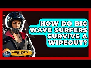 How Do Big Wave Surfers Survive A Wipeout? - Action Sports Arena