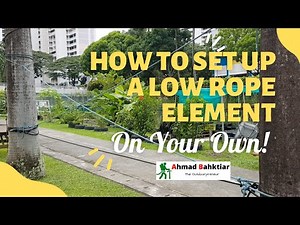 How to Set Up a Low Rope Element (On Your Own)