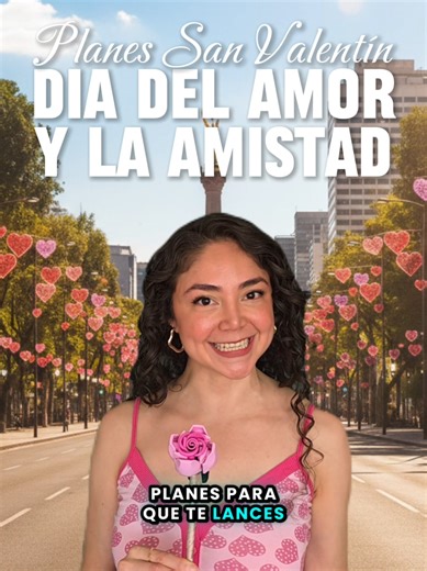 Planes San Valentin y Que hacer Día del Amor y la Amistad en CDMX #sanvalentin #diadelamorylaamistad #14febrero #planes #cdmx