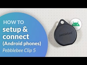 Pebblebee Clip 5: How to set up and connect (Android)