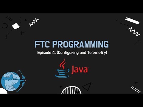 FTC Programming Tutorial (Episode 4: Configuring and Telemetry)