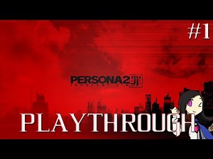 Persona 2 : Innocent Sin - Playthrough [ Part 1 ]