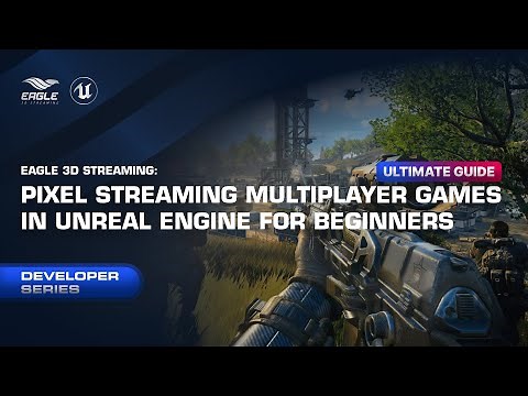 Ultimate Guide: Pixel Streaming Multiplayer Games in Unreal Engine for Beginners