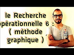 le Recherche opérationnelle 6 : ( méthode graphique ) #adnantaalim