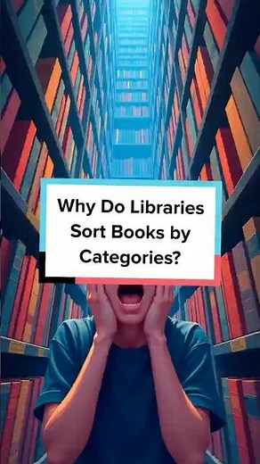 Why Do Libraries Sort Books by Categories?