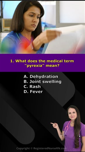 Nurse Sarah on Instagram: "Nurse medical terminology quiz for nursing school students, nurses, and more... What does the medical term "pyrexia" mean? A. Dehydration B. Joint swelling C. Rash D. Fever #nurse #nursingschool #nclex #medicalterminology #quiz"