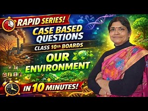 Our Environment 🔥 5 Case-Based Questions | Class 10 Biology Board Exam | Swarnima