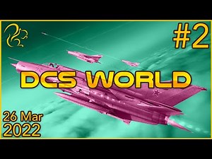 DCS World | 26th March 2022 | 2/3 | SquirrelPlus