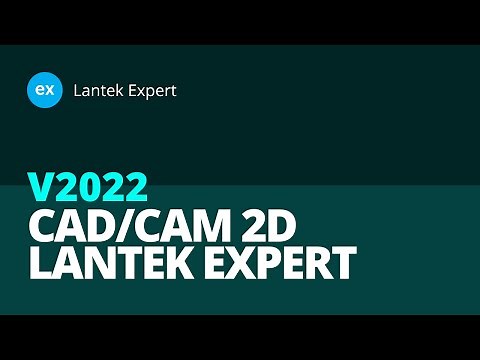 Lantek V2022 - Highlights of Lantek Expert