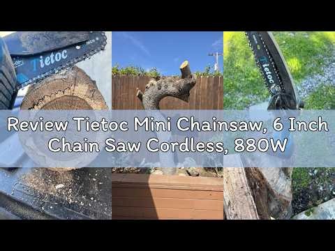 Review Tietoc Mini Chainsaw, 6 Inch Chain Saw Cordless, 880W Powerful Electric Handheld Chainsaw wit