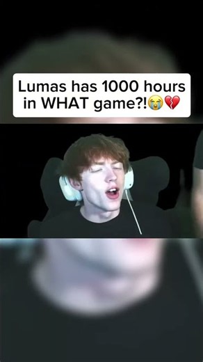 Lumas has 1000 hours in WHAT game?!😭💔#clips #streamer #lumas #funny #funnymoments
