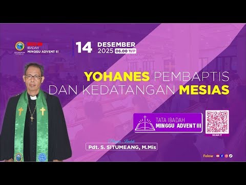 IBADAH MINGGU ADVENT III | TANGGAL 14 DESEMBER 2025 | JAM 06 : 00 WP | Pdt. S. SITUMEANG, M.Mis