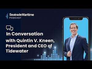 In Conversation with Quintin V. Kneen, President & CEO of Tidewater