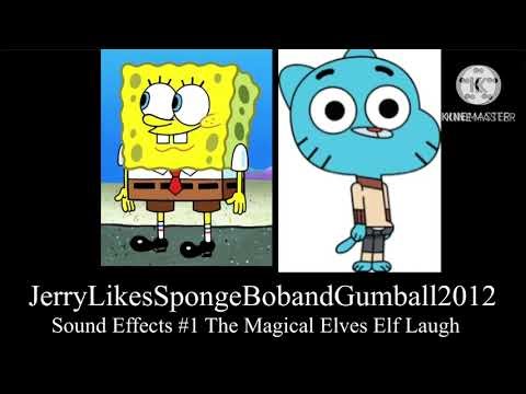 JerryLikesSpongeBobandGumball2012 Sound Effects #1: The Magical Elves Elf Laugh Sound Effect