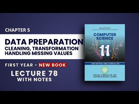 5.5 Data Preparation Explained | Cleaning, Transformation & Handling Missing Data 1st Year Computer