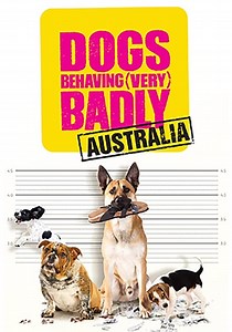 Dogs Behaving (Very) Badly Australia - stream