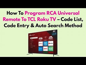 How To Program RCA Universal Remote To TCL Roku TV – Code List, Code Entry & Auto Search Method