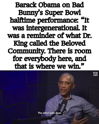 VMG Culture & Entertainment on Instagram: "Barack Obama on Bad Bunny’s Super Bowl halftime performance: “Bad Bunny’s halftime show showed what a real community looks like. People who do not speak Spanish and have never been to Puerto Rico watched an elderly woman serving a drink and kids dancing with their grandmothers. It was intergenerational. It was a reminder of what Dr. King called the Beloved Community. There is room for everybody here, and that is where we win.”"