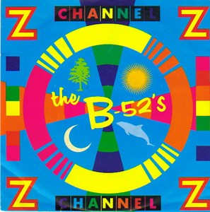 The B-52's - Channel Z