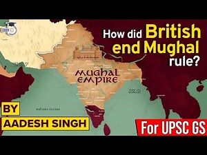 How British Ended the Mughal Empire in India | East India Company | Modern History of India | UPSC
