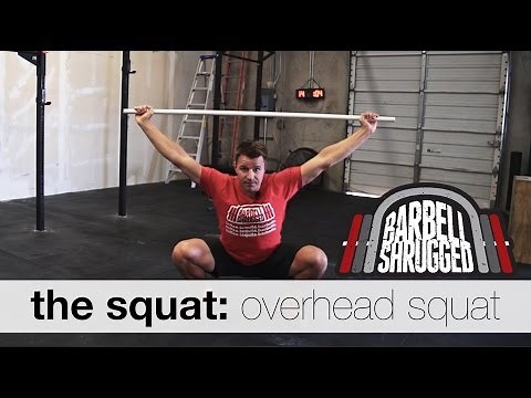 The Squat: Overhead Squats - Technique WOD