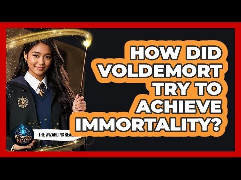 How Did Voldemort Try To Achieve Immortality?