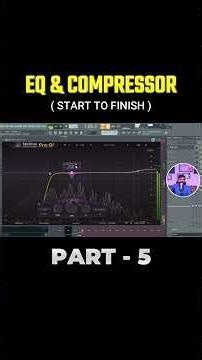 Eq & Compressor ( Start To Finish ) ⬇️ Part - 5 ✅