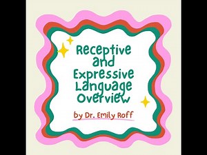 Receptive and Expressive Language Overview