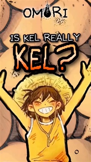 Is Kel really Kel? #omori
