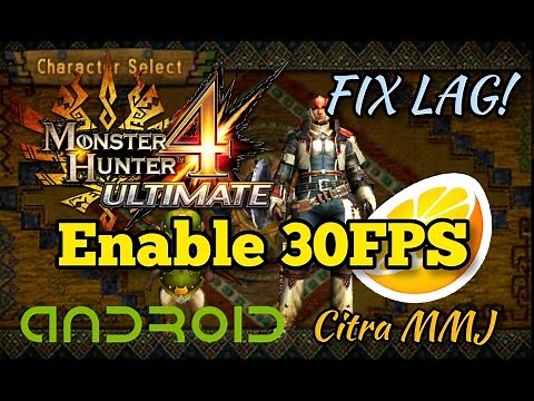 How To FIX Lag on Monster Hunter 4 Ultimate (MH4U) 30FPS CHEAT Citra Emulator Android