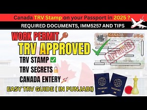 Canada TRV Stamp on Passport | Step-by-Step Guide 2025 | Work Permit & Documents Explained