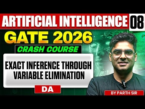 Artificial Intelligence 08 | Exact Inference through variable Elimination | DA | GATE Crash Course