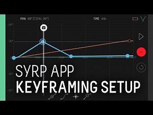 Syrp App - Key-framing Setup Tutorial