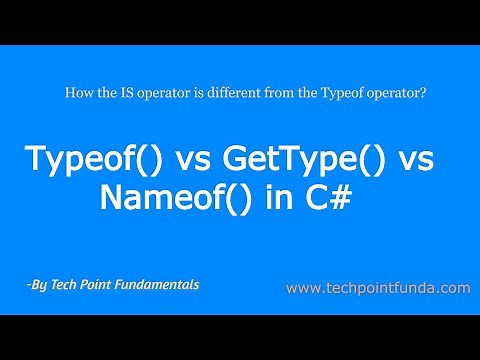 Typeof vs Nameof Operator C# | Typeof Operator vs GetType Method C# | Typeof vs IS Operator C#