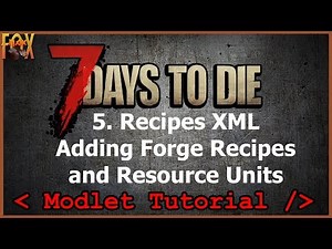 Forge Recipes with XPath - 7 Days to Die XML Modding Tutorial for Beginners - Episode 5