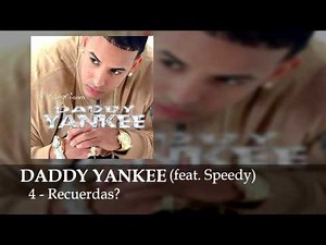 Daddy Yankee Feat. Speedy - Recuerdas? - El Cangri