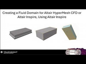Creating a Fluid Domain using Altair Inspire in Minutes